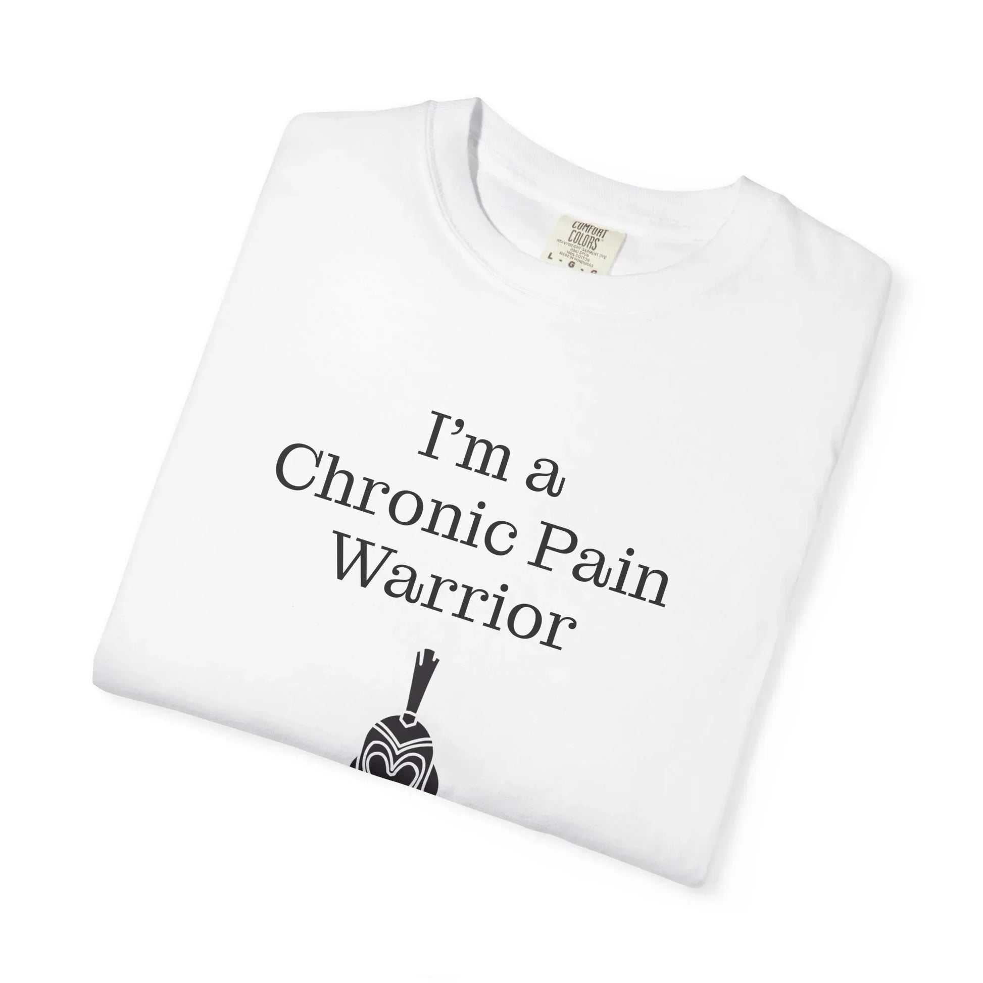 Chronic Pain Warrior Unisex Garment-Dyed T-shirt - Inspirational Motivational Tee - The Dreamer's Bookshop.