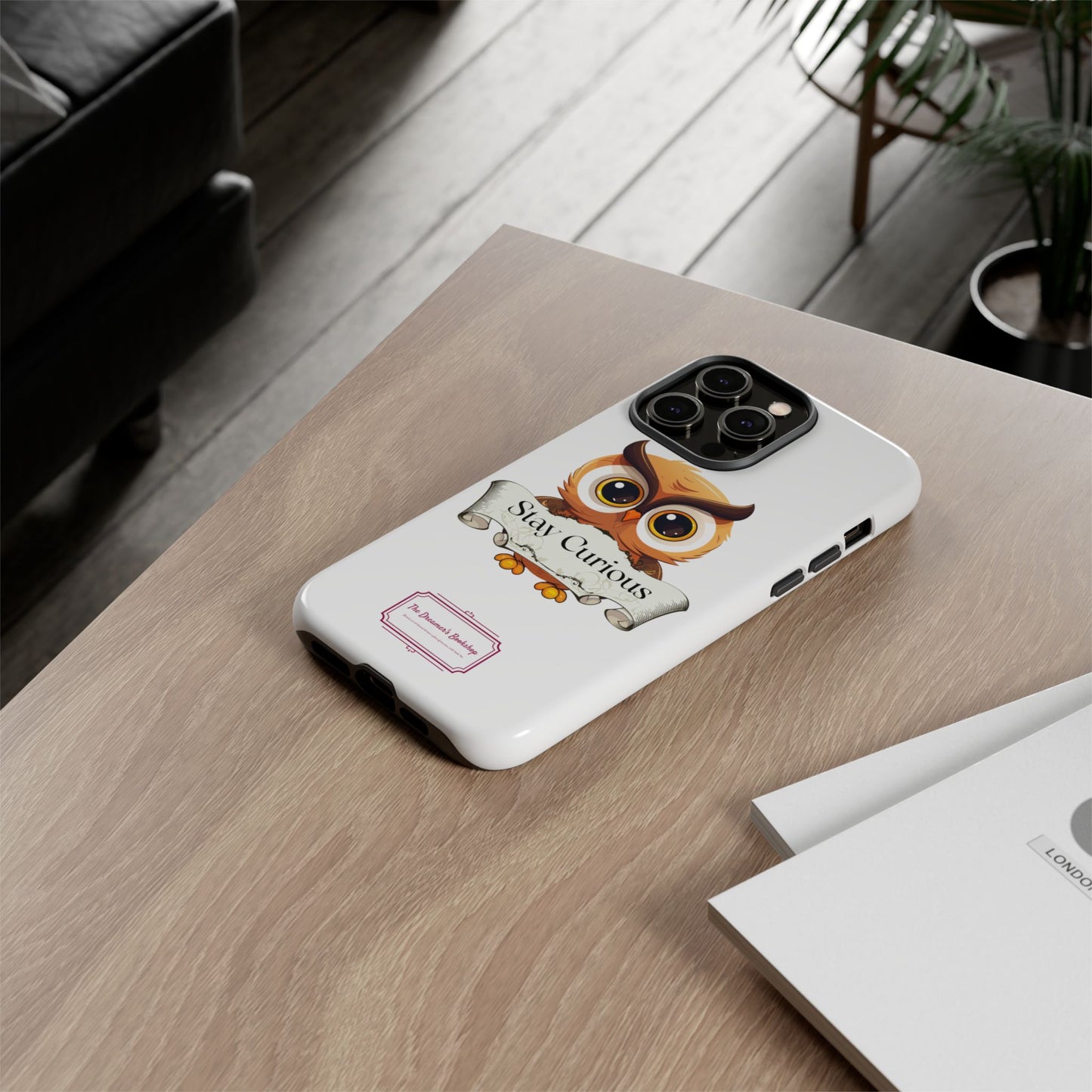 Inspired Phone Case with Stay Curious - The Dreamer's Bookshop Design