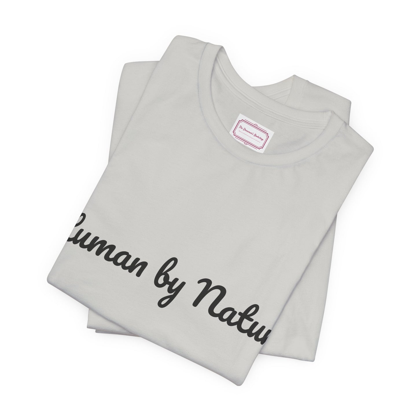 Inspirational Unisex T-shirt - Human by Nature