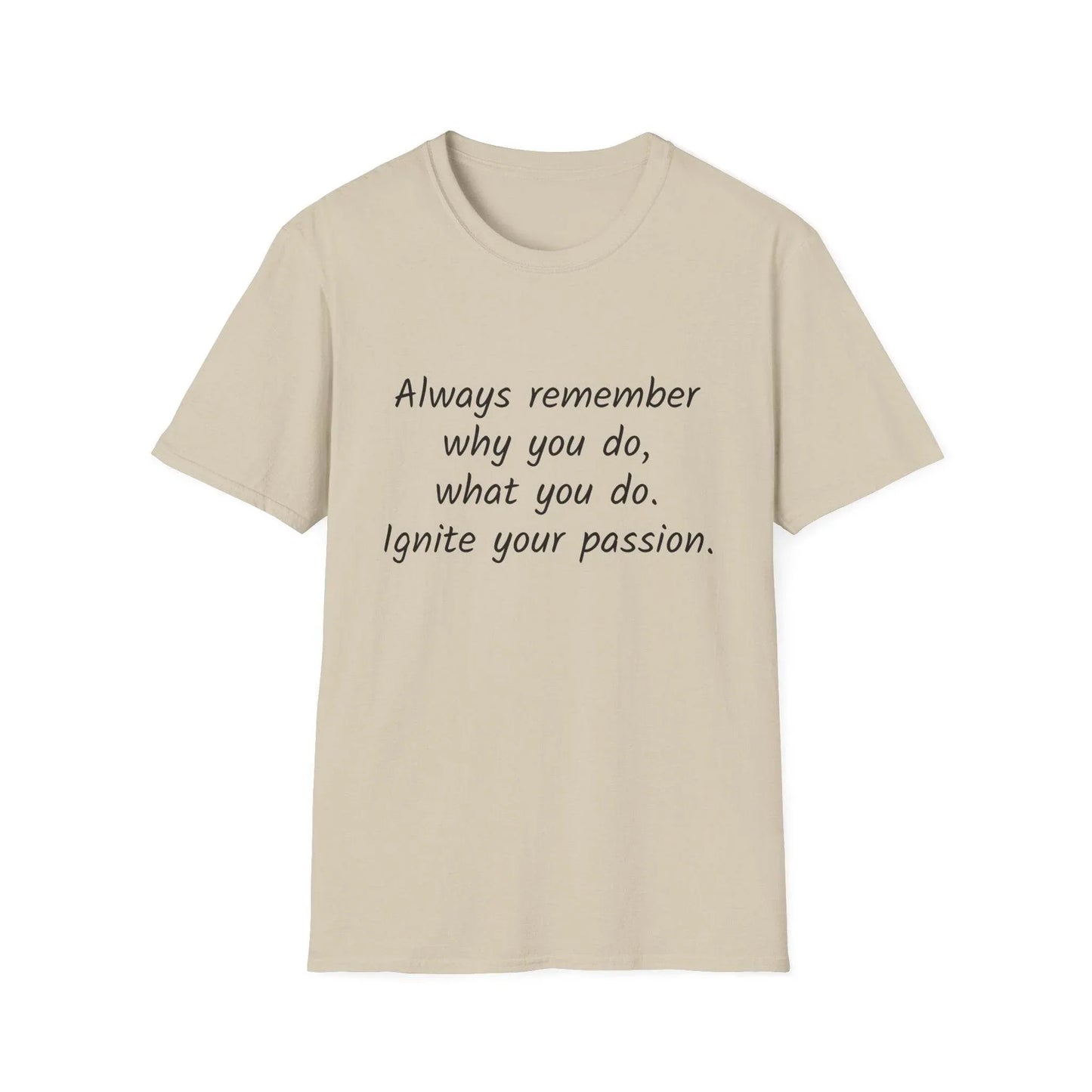 Inspirational Quote Unisex Softstyle T-Shirt - Ignite Your Passion - The Dreamer's Bookshop.