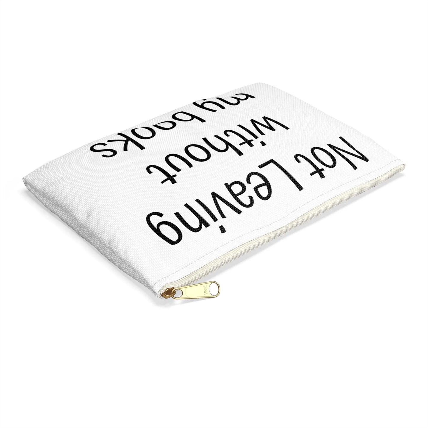 Book Lover's Accessory Pouch - "Not Leaving Without My Books" - Perfect Gift for Students & Readers - The Dreamer's Bookshop.