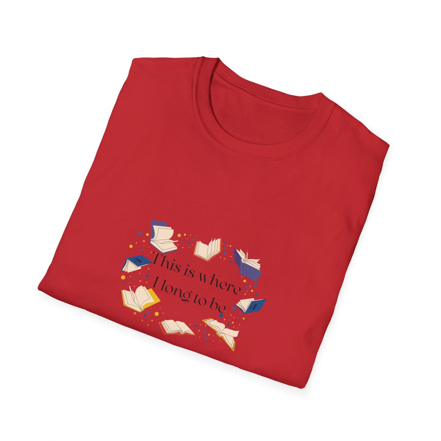 Inspirational Unisex Softstyle T-Shirt - Where I Long to Be