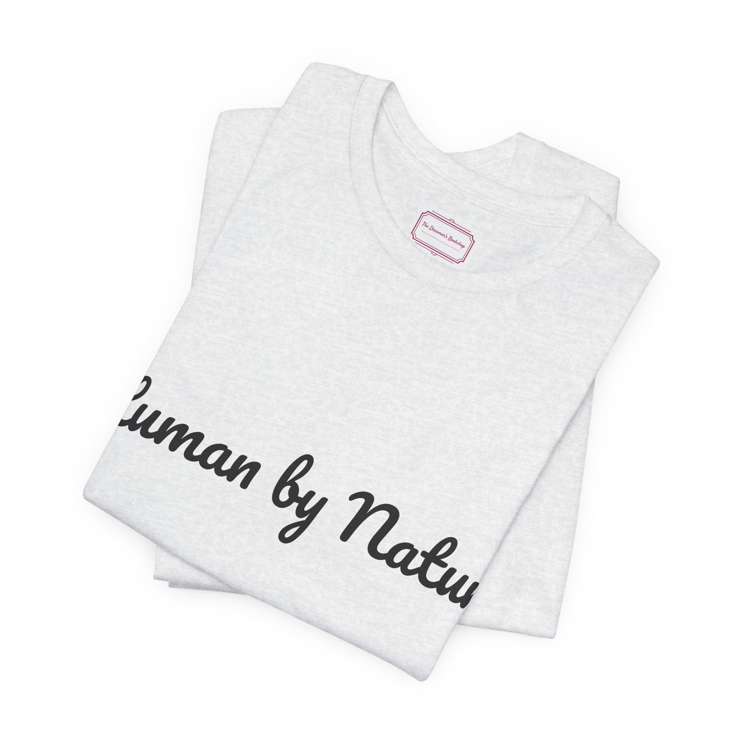 Inspirational Unisex T-shirt - Human by Nature