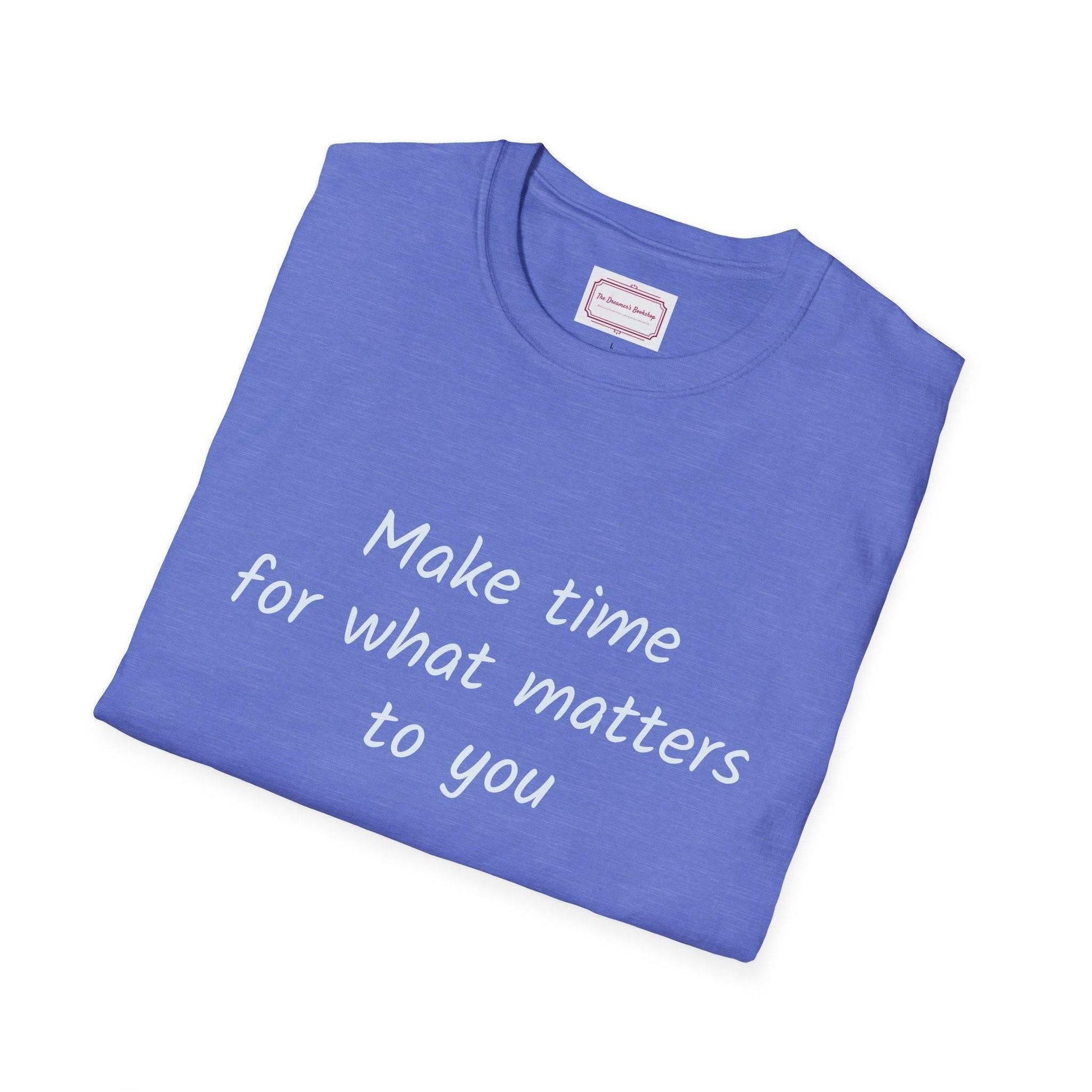 Inspirational Quote Unisex T-Shirt - Make Time - The Dreamer's Bookshop.