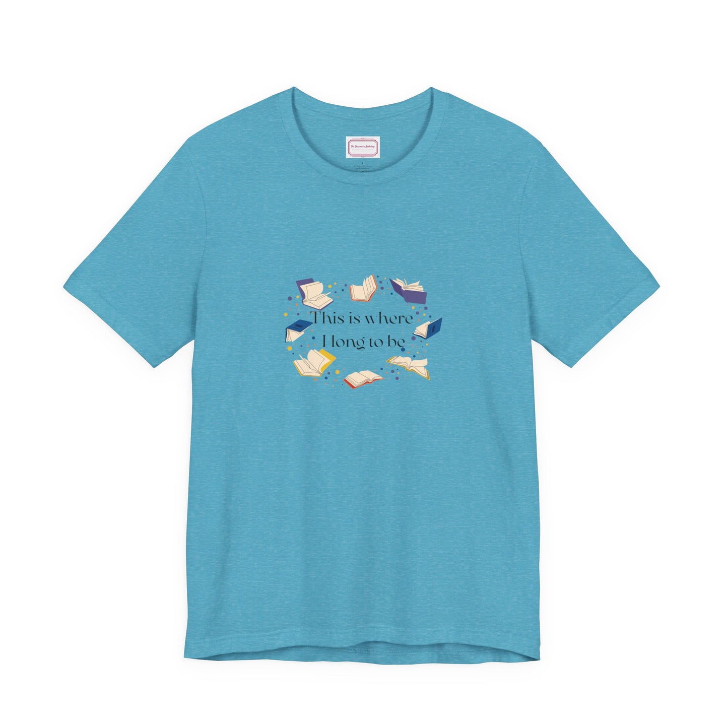 Inspirational Unisex T-shirt - Where I Long to Be