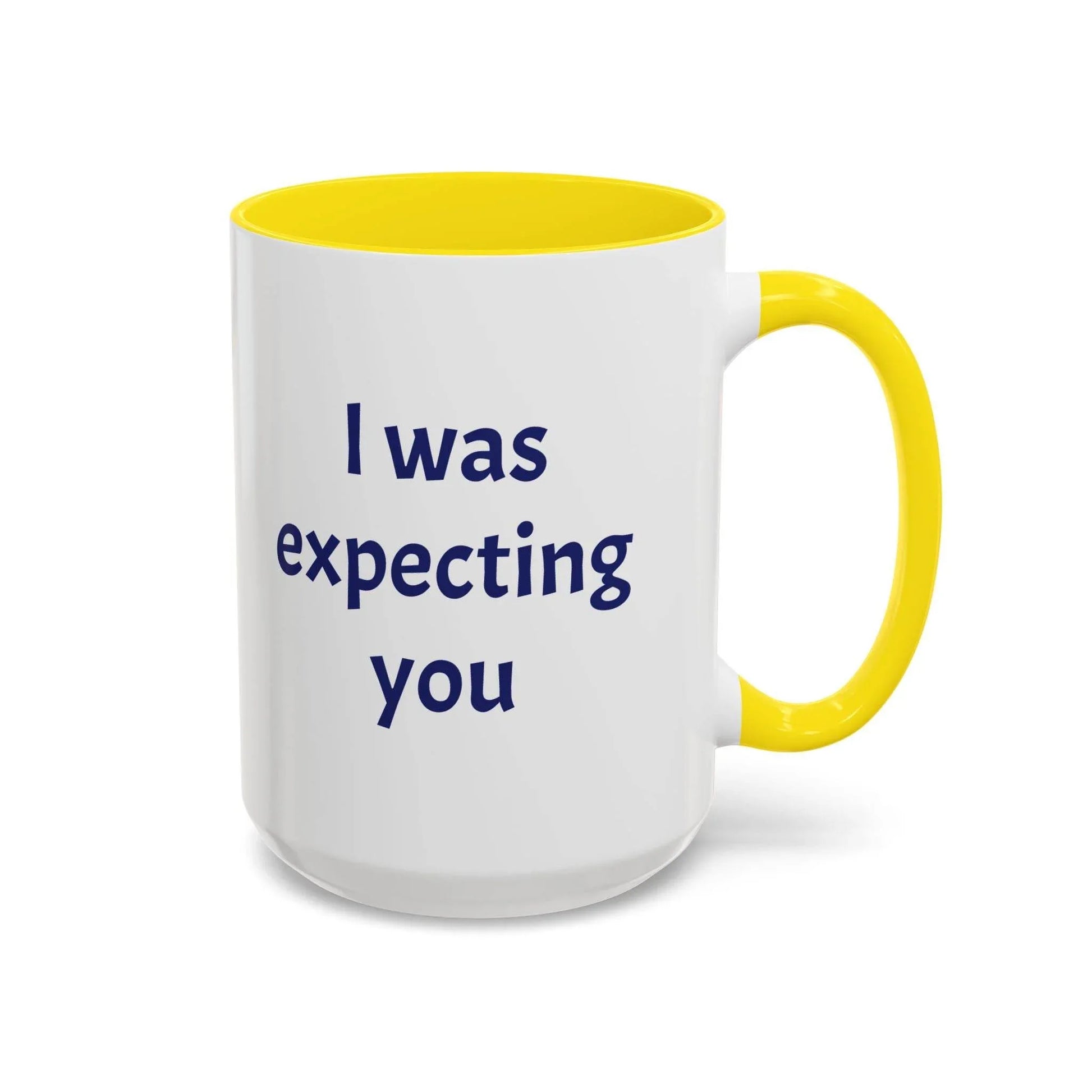 I was expecting you Mug - Perfect Gift for Coffee Lovers - The Dreamer's Bookshop.