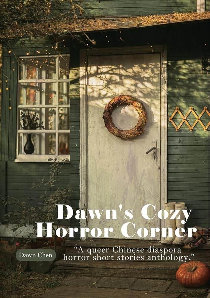 Dawn's Cozy Horror Corner: a queer Chinese diaspora horror short stories anthology (The Ghost Shelter) - The Dreamer's Bookshop.