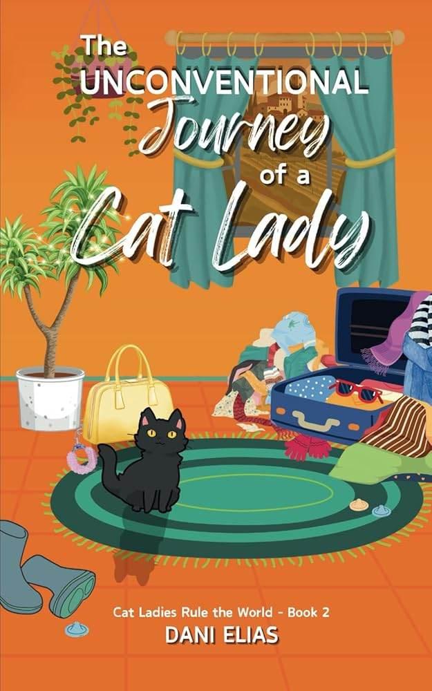 The Unconventional Journey of a Cat Lady (Cat Ladies Rule The World) Book 2 of 3 - The Dreamer's Bookshop.