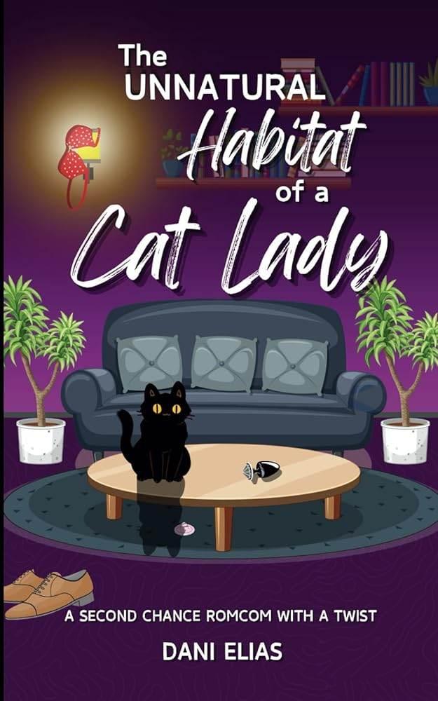 The Unnatural Habitat of a Cat Lady: A Second Chance RomCom with a Twist (Cat Ladies Rule The World) Book 1 of 3 - The Dreamer's Bookshop.