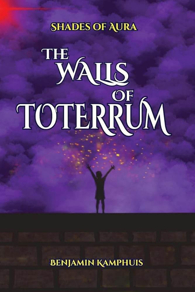 The Walls of Toterrum (Shades of Aura) - Book 1 of 3 - The Dreamer's Bookshop.