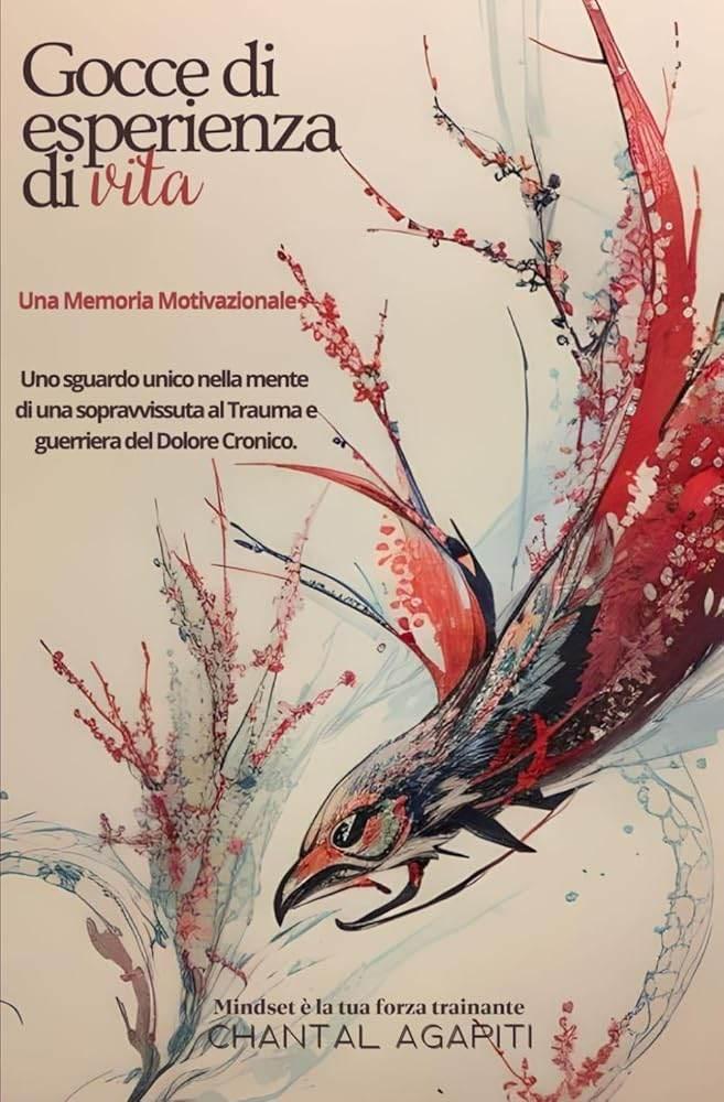 Gocce di Esperienza di Vita. Una Memoria Motivazionale. Uno Sguardo Unico nella Mente di una Sopravvissuta al Trauma e Guerriera del Dolore Cronico. (Italian Edition) - The Dreamer's Bookshop.