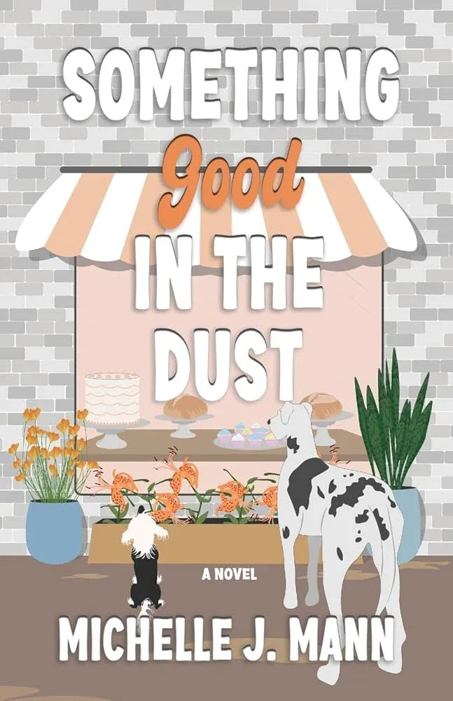 Something Good In The Dust: A Small Town Romance (The Good Ones Series) cover image