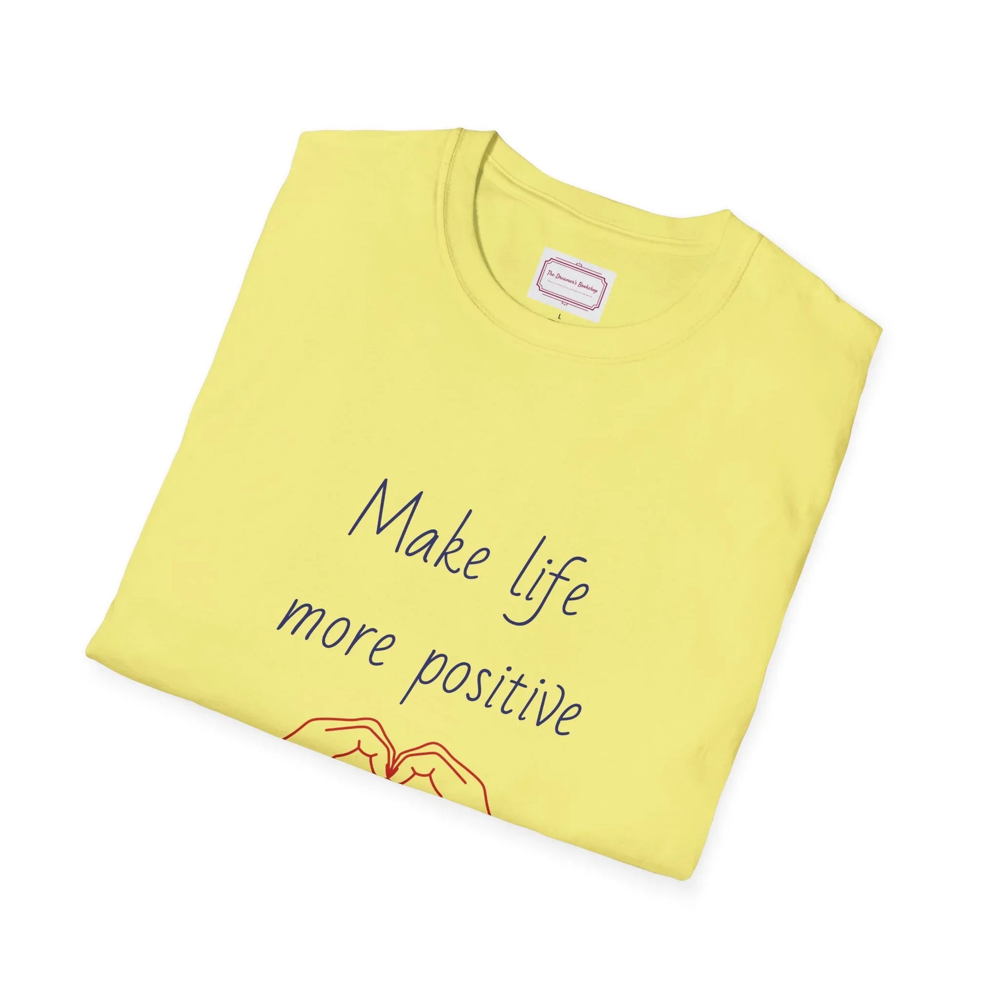 Motivational Unisex Softstyle T-Shirt - "Make Life More Positive" - The Dreamer's Bookshop.