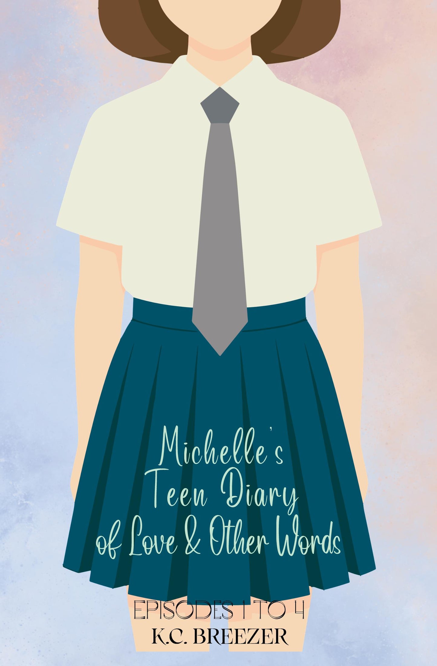 Collection of Episodes 1–4: Michelle's Teen Diary of Love and Other Words · K.C. Breezer ✦ Indie Paperback