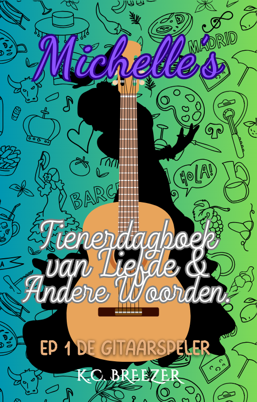 Michelle's Tienerdagboek Van Liefde en Andere Woorden: De Gitarist, Ep. 1 · K.C. Breezer ✦ Indie Paperback