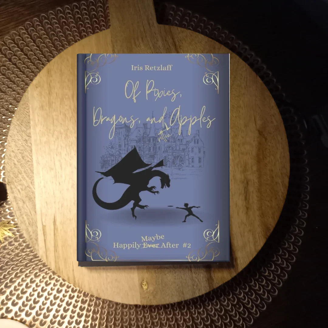 Of Pixies, Dragons, and Rotten Apples (Happily Maybe After Book 2) · Iris Retzlaff ✦ Indie Paperback