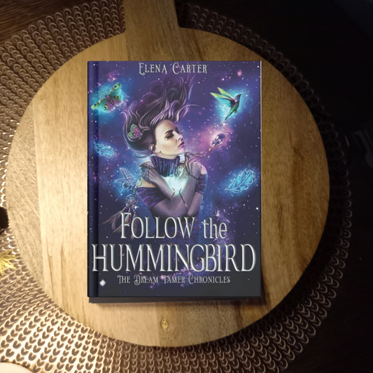 Follow the Hummingbird (The Dream Tamer Chronicles, Book 1) · Elena Carter ✦ Indie Paperback