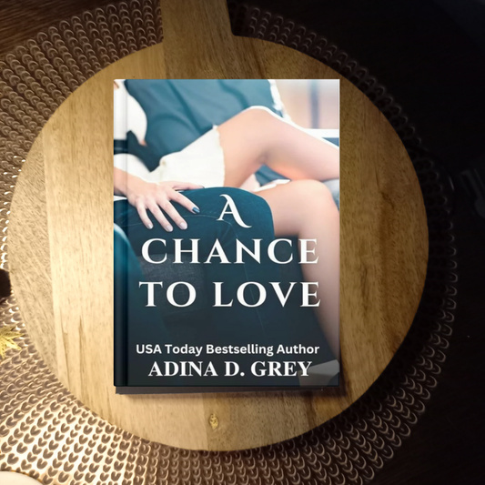 A Chance to Love · Adina D. Grey ✦ Indie Paperback
