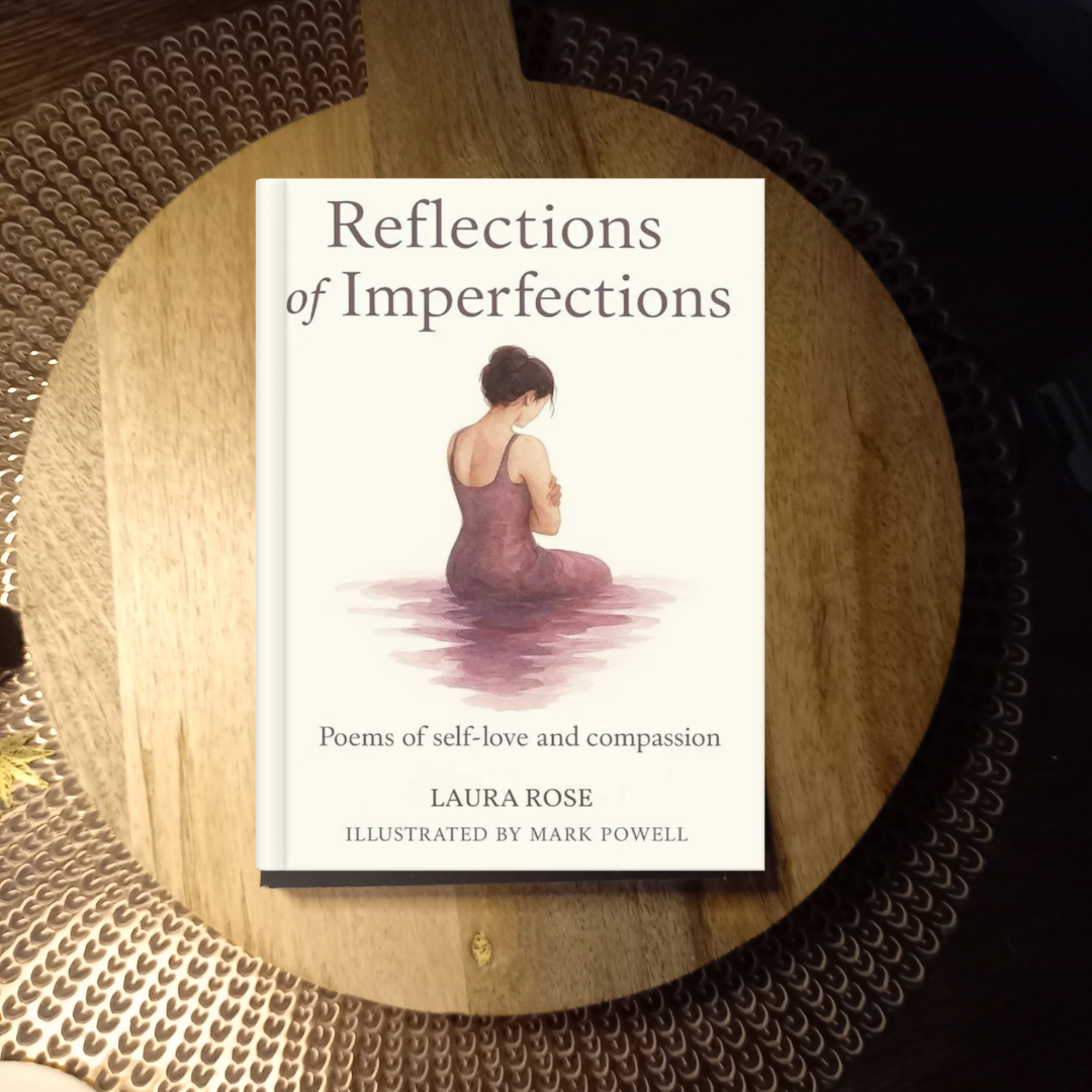 Reflections of Imperfections: Poems of Self-Love and Compassion · Laura Rose ✦ Indie Paperback