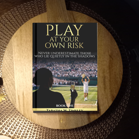 Play At Your Own Risk: Never underestimate those who lie quietly in the shadows · Tabatha W. Tinsley ✦ Indie Paperback