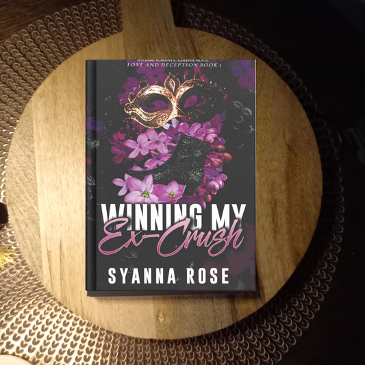 Winning My Ex-Crush: Love and Deception, Book 1 · Syanna Rose ✦ Indie Paperback