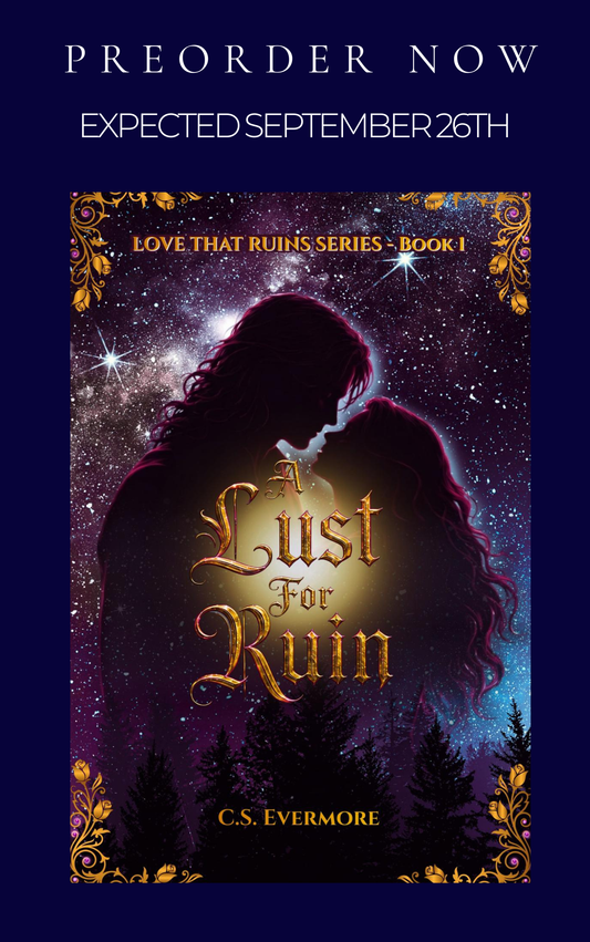 *PREORDER* A Lust For Ruin (Love That Ruins Book 1) · C.S. Evermore ✦ Indie E-book