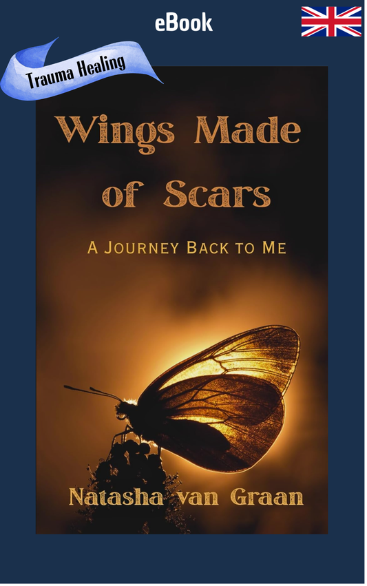 Wings Made of Scars: A Journey Back to Me · Natasha van Graan ✦ Indie E-book