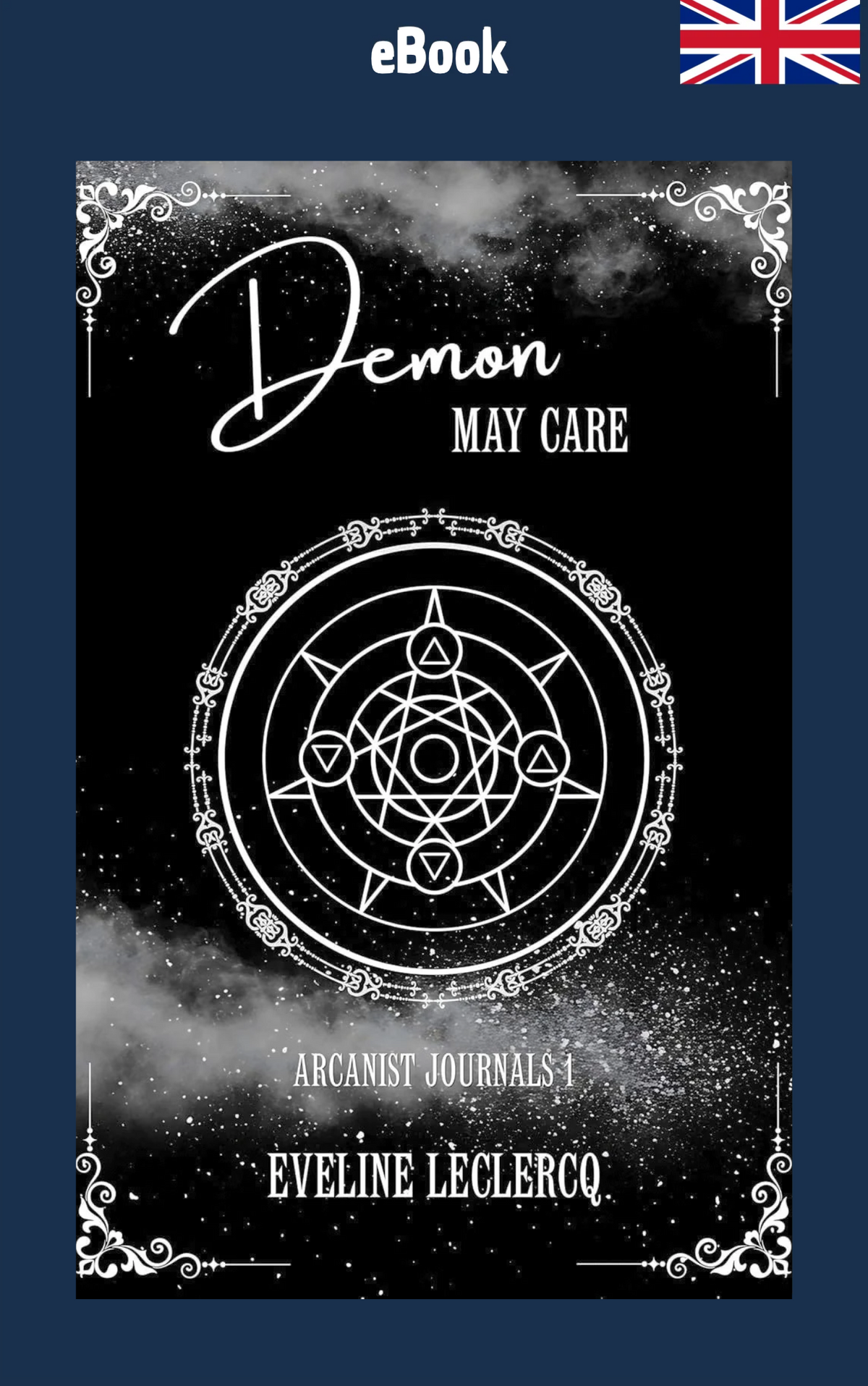 Demon May Care: The Arcanist Journals 1 · Eveline Leclercq ✦ Indie E-book
