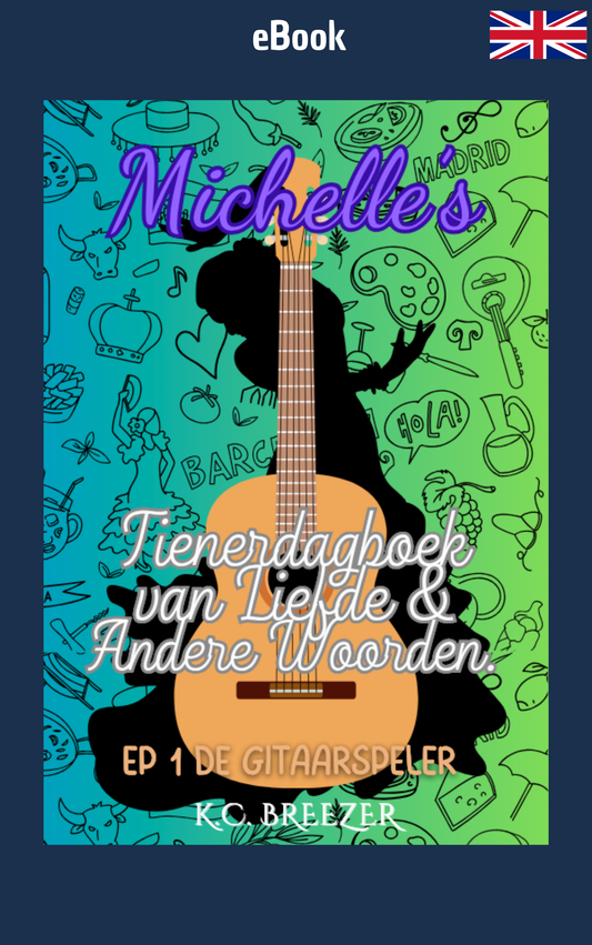 Michelle's Tienerdagboek Van Liefde en Andere Woorden: De Gitarist, Ep. 1 · K.C. Breezer ✦ Indie E-book