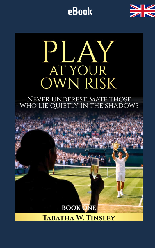 Play At Your Own Risk: Never underestimate those who lie quietly in the shadows · Tabatha W. Tinsley ✦ Indie E-book