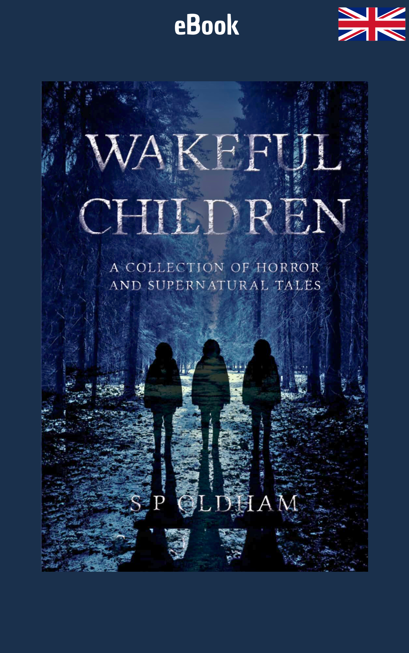 Wakeful Children: A Collection of Horror and Supernatural Tales · S.P. Oldham ✦ Indie E-book