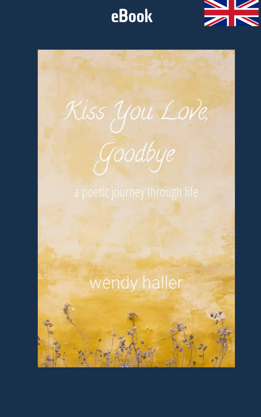 e-book - Kiss you love, goodbye: a poetic journey through life - The Dreamer's Bookshop.