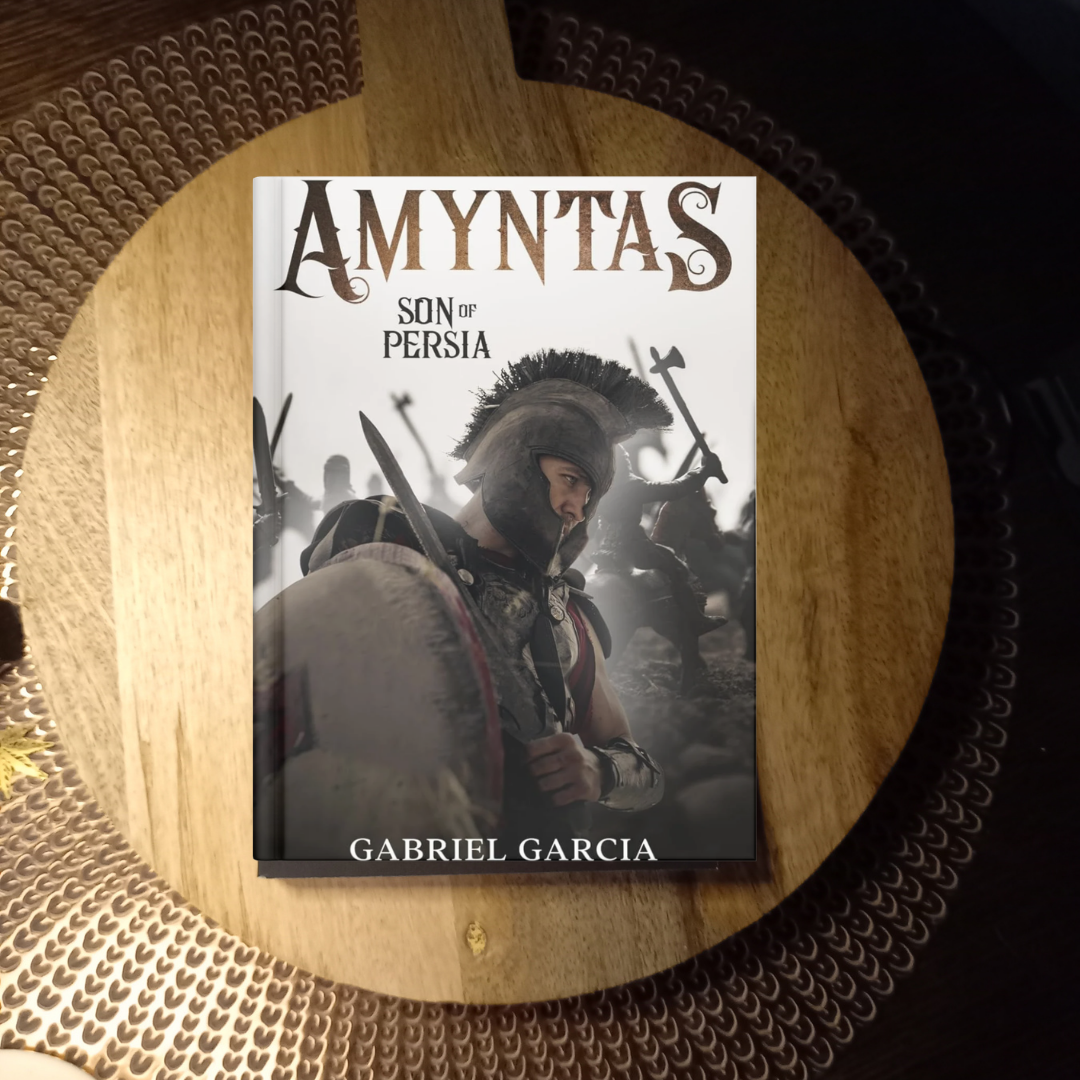 Amyntas: Son of Persia (Book 1 of 2) Tales from The Gathering) · Gabriel Garcia ✦ Indie Paperback