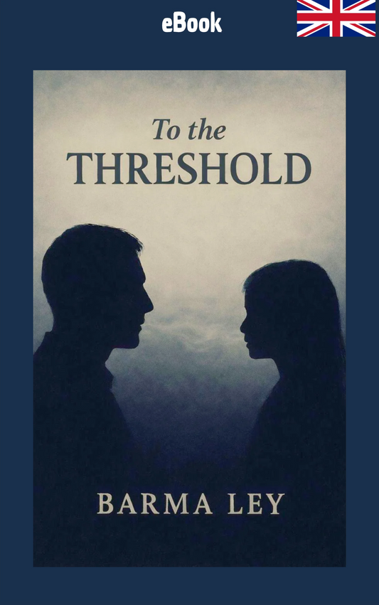 To the threshold: Inside a System That Shapes Who You Are Allowed to Be · Barma Ley ✦ Indie E-book