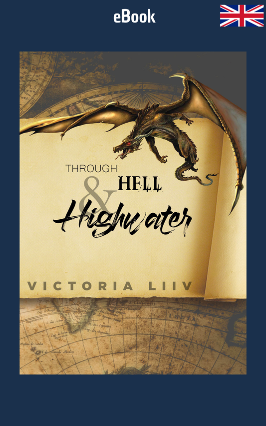Through Hell and Highwater · Victoria Liiv ✦ Indie E-book
