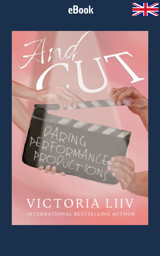 And Cut: Daring Performance Productions · Victoria Liiv ✦ Indie E-book