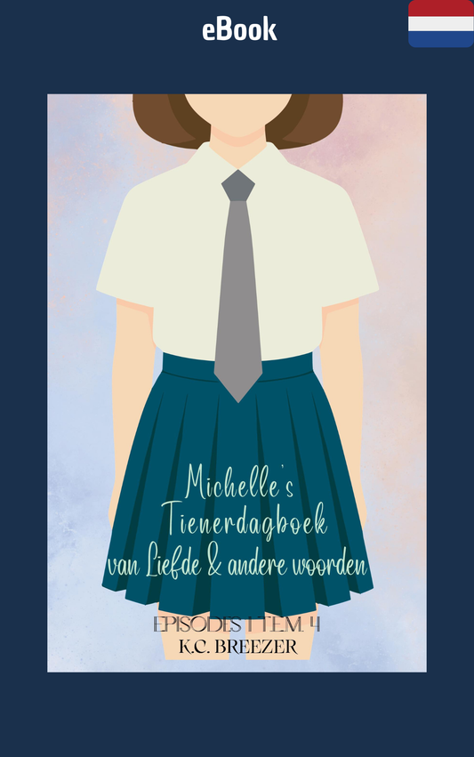Collectie van Aflevering 1–4: Michelle's Tienerdagboek Van Liefde en Andere Woorden (Dutch Edition) · K.C. Breezer ✦ Indie E-book